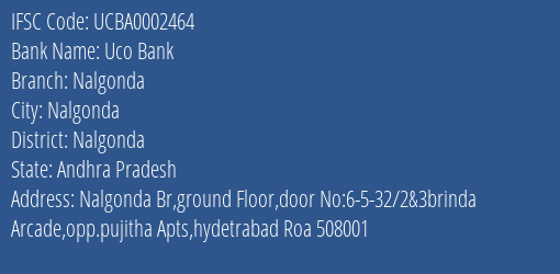 Uco Bank Nalgonda Branch Nalgonda IFSC Code UCBA0002464