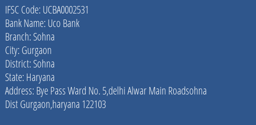 Uco Bank Sohna Branch Sohna IFSC Code UCBA0002531