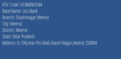 Uco Bank Shastrinagar Meerut Branch Meerut IFSC Code UCBA0002544
