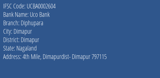 Uco Bank Diphupara Branch Dimapur IFSC Code UCBA0002604