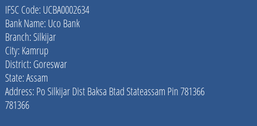 Uco Bank Silkijar Branch Goreswar IFSC Code UCBA0002634