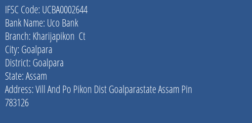 Uco Bank Kharijapikon Ct Branch Goalpara IFSC Code UCBA0002644