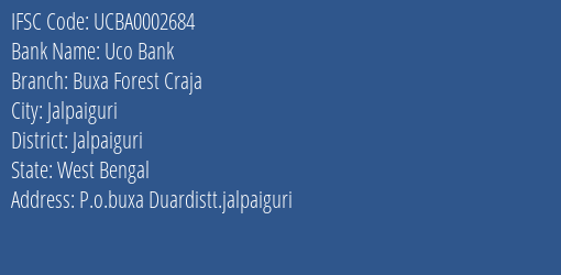 Uco Bank Buxa Forest Craja Branch Jalpaiguri IFSC Code UCBA0002684