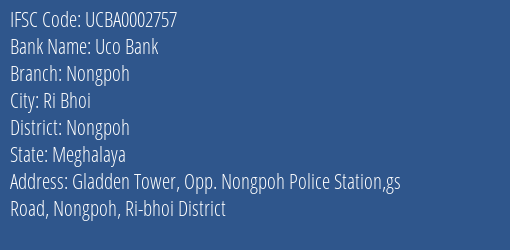 Uco Bank Nongpoh Branch Nongpoh IFSC Code UCBA0002757