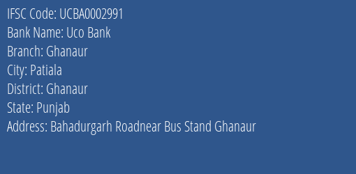 Uco Bank Ghanaur Branch Ghanaur IFSC Code UCBA0002991