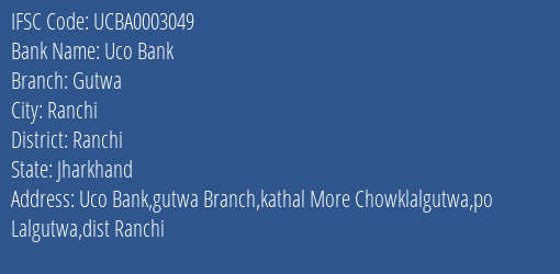 Uco Bank Gutwa Branch Ranchi IFSC Code UCBA0003049