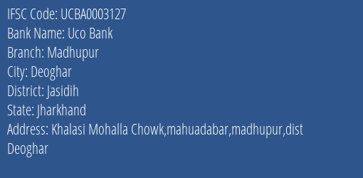 Uco Bank Madhupur Branch Jasidih IFSC Code UCBA0003127