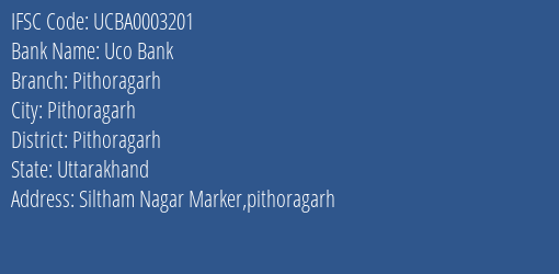 Uco Bank Pithoragarh Branch Pithoragarh IFSC Code UCBA0003201