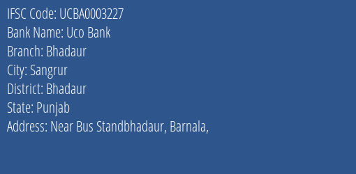 Uco Bank Bhadaur Branch Bhadaur IFSC Code UCBA0003227