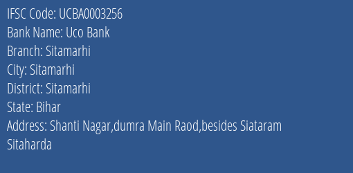 Uco Bank Sitamarhi Branch, Branch Code 003256 & IFSC Code UCBA0003256