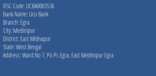 Uco Bank Egra Branch East Midnapur IFSC Code UCBA0003536