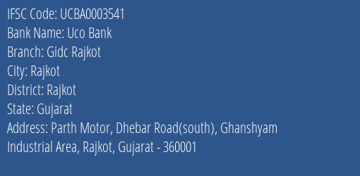 Uco Bank Gidc Rajkot Branch Rajkot IFSC Code UCBA0003541
