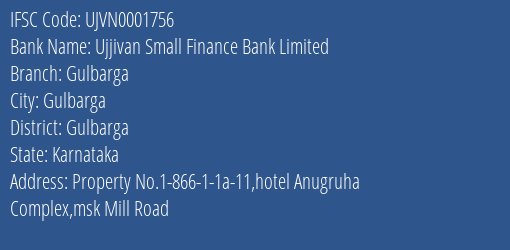 Ujjivan Small Finance Bank Gulbarga Branch Gulbarga IFSC Code UJVN0001756