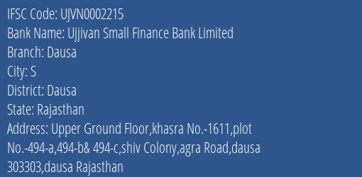 Ujjivan Small Finance Bank Limited Dausa Branch, Branch Code 002215 & IFSC Code UJVN0002215