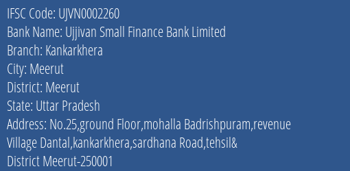 Ujjivan Small Finance Bank Kankarkhera Branch Meerut IFSC Code UJVN0002260
