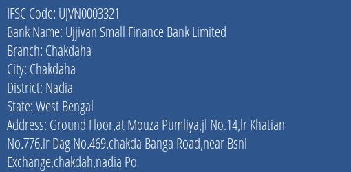 Ujjivan Small Finance Bank Chakdaha Branch Nadia IFSC Code UJVN0003321