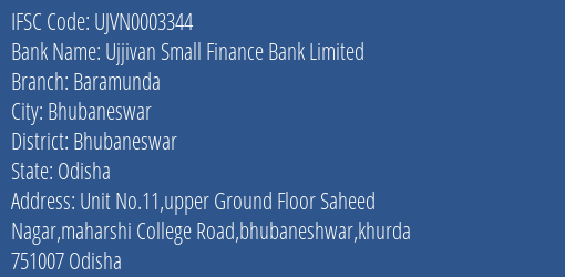 Ujjivan Small Finance Bank Baramunda Branch Bhubaneswar IFSC Code UJVN0003344