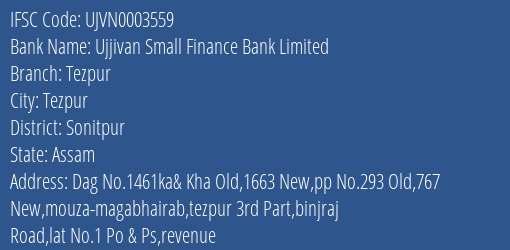 Ujjivan Small Finance Bank Tezpur Branch Sonitpur IFSC Code UJVN0003559