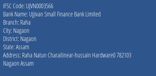 Ujjivan Small Finance Bank Raha Branch Nagaon IFSC Code UJVN0003566