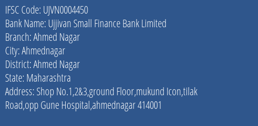 Ujjivan Small Finance Bank Ahmed Nagar Branch Ahmed Nagar IFSC Code UJVN0004450