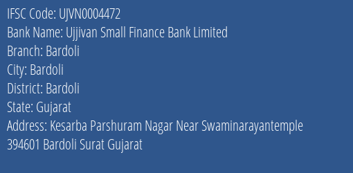 Ujjivan Small Finance Bank Bardoli Branch Bardoli IFSC Code UJVN0004472