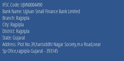 Ujjivan Small Finance Bank Rajpipla Branch Rajpipla IFSC Code UJVN0004490
