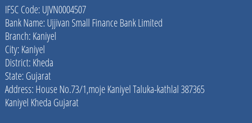 Ujjivan Small Finance Bank Kaniyel Branch Kheda IFSC Code UJVN0004507
