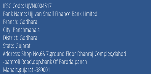 Ujjivan Small Finance Bank Godhara Branch Godhara IFSC Code UJVN0004517