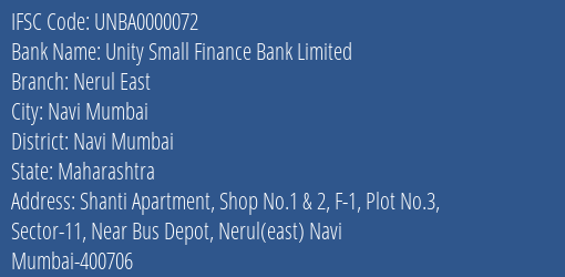 Unity Small Finance Bank Limited Nerul East Branch, Branch Code 000072 & IFSC Code UNBA0000072