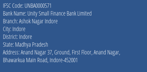 Unity Small Finance Bank Limited Ashok Nagar Indore Branch, Branch Code 000571 & IFSC Code UNBA0000571