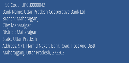 Uttar Pradesh Cooperative Bank Ltd Maharajganj Branch, Branch Code 000042 & IFSC Code UPCB0000042