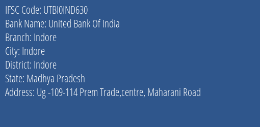 United Bank Of India Indore Branch, Branch Code IND630 & IFSC Code UTBI0IND630