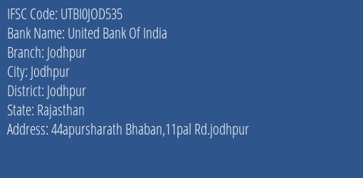 United Bank Of India Jodhpur Branch, Branch Code JOD535 & IFSC Code UTBI0JOD535