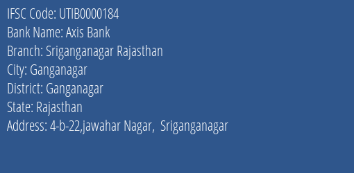 Axis Bank Sriganganagar Rajasthan Branch Ganganagar IFSC Code UTIB0000184