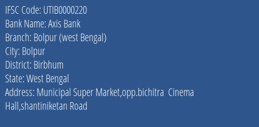 Axis Bank Bolpur West Bengal Branch, Branch Code 000220 & IFSC Code UTIB0000220