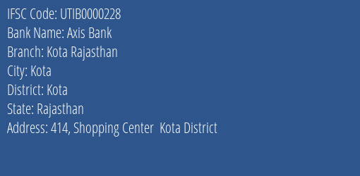 Axis Bank Kota Rajasthan Branch Kota IFSC Code UTIB0000228