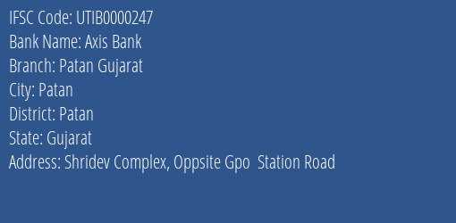 Axis Bank Patan Gujarat Branch, Branch Code 000247 & IFSC Code UTIB0000247