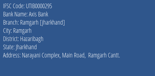 Axis Bank Ramgarh [jharkhand] Branch, Branch Code 000295 & IFSC Code UTIB0000295