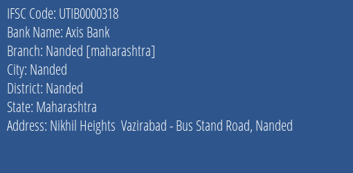 Axis Bank Nanded [maharashtra] Branch, Branch Code 000318 & IFSC Code UTIB0000318