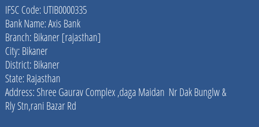 Axis Bank Bikaner [rajasthan] Branch Bikaner IFSC Code UTIB0000335