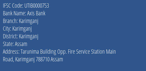 Axis Bank Karimganj Branch, Branch Code 000753 & IFSC Code UTIB0000753