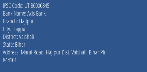 Axis Bank Hajipur Branch Vaishali IFSC Code UTIB0000845