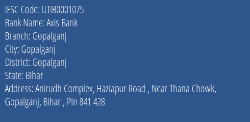 Axis Bank Gopalganj Branch Gopalganj IFSC Code UTIB0001075