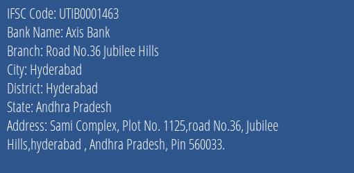 Axis Bank Road No.36 Jubilee Hills Branch, Branch Code 001463 & IFSC Code Utib0001463