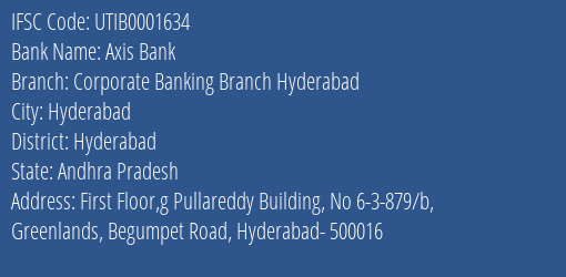 Axis Bank Corporate Banking Branch Hyderabad Branch Hyderabad IFSC Code UTIB0001634