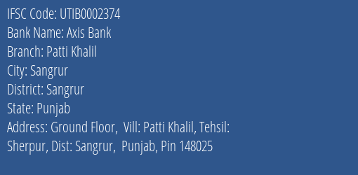 Axis Bank Patti Khalil Branch Sangrur IFSC Code UTIB0002374