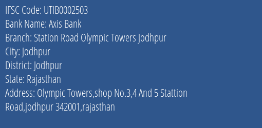 Axis Bank Station Road Olympic Towers Jodhpur Branch Jodhpur IFSC Code UTIB0002503