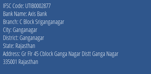 Axis Bank C Block Sriganganagar Branch Ganganagar IFSC Code UTIB0002877