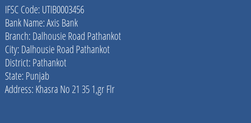 Axis Bank Dalhousie Road Pathankot Branch Pathankot IFSC Code UTIB0003456