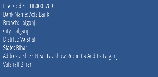 Axis Bank Lalganj Branch Vaishali IFSC Code UTIB0003789